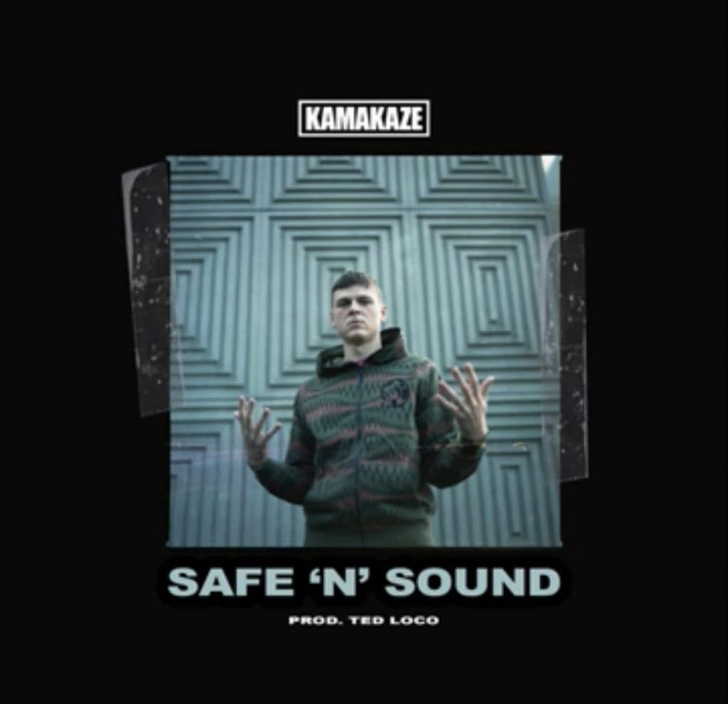 Kamakaze drops fresh new single “Safe N Sound.”