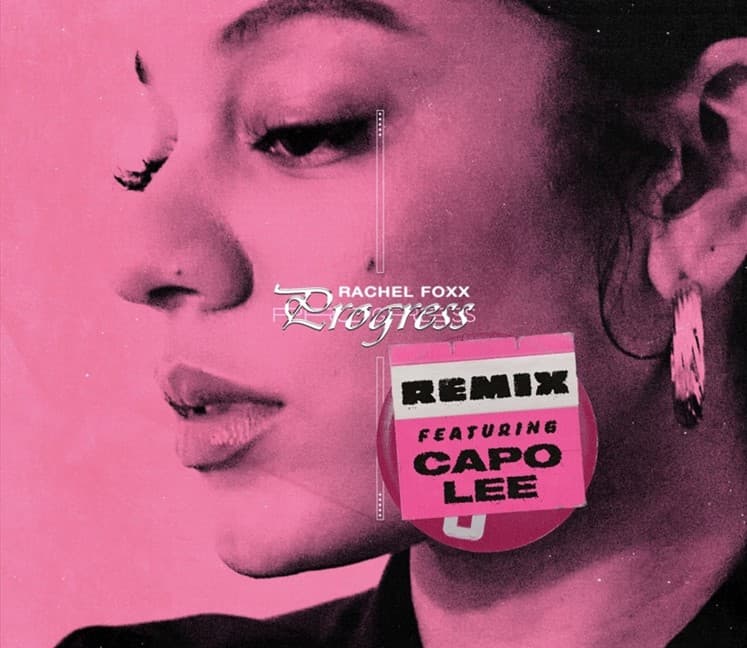 Rachel Foxx Recruits Capo Lee & Joss Ryan For A Garage “Progress” Remix