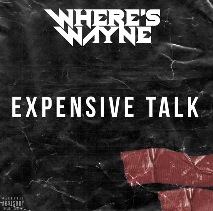 Where’s Wayne? Drops All-New Bouncing Cut “Expensive Talk”
