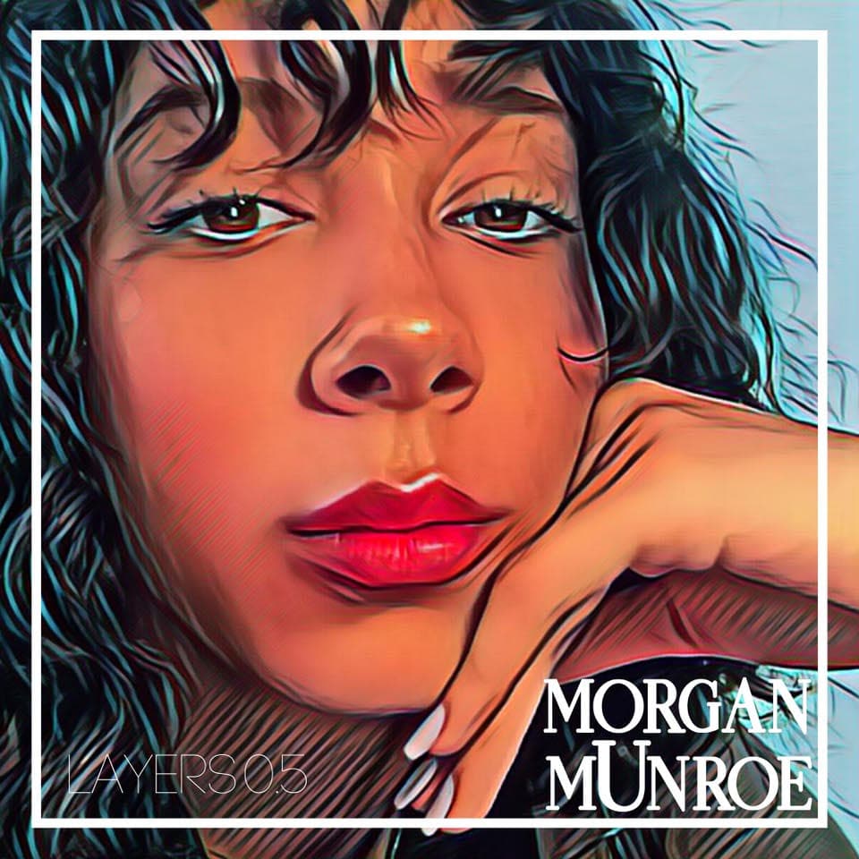 Rising Songstress Morgan Munroe Drops All-New ‘Layers 0.5’ EP