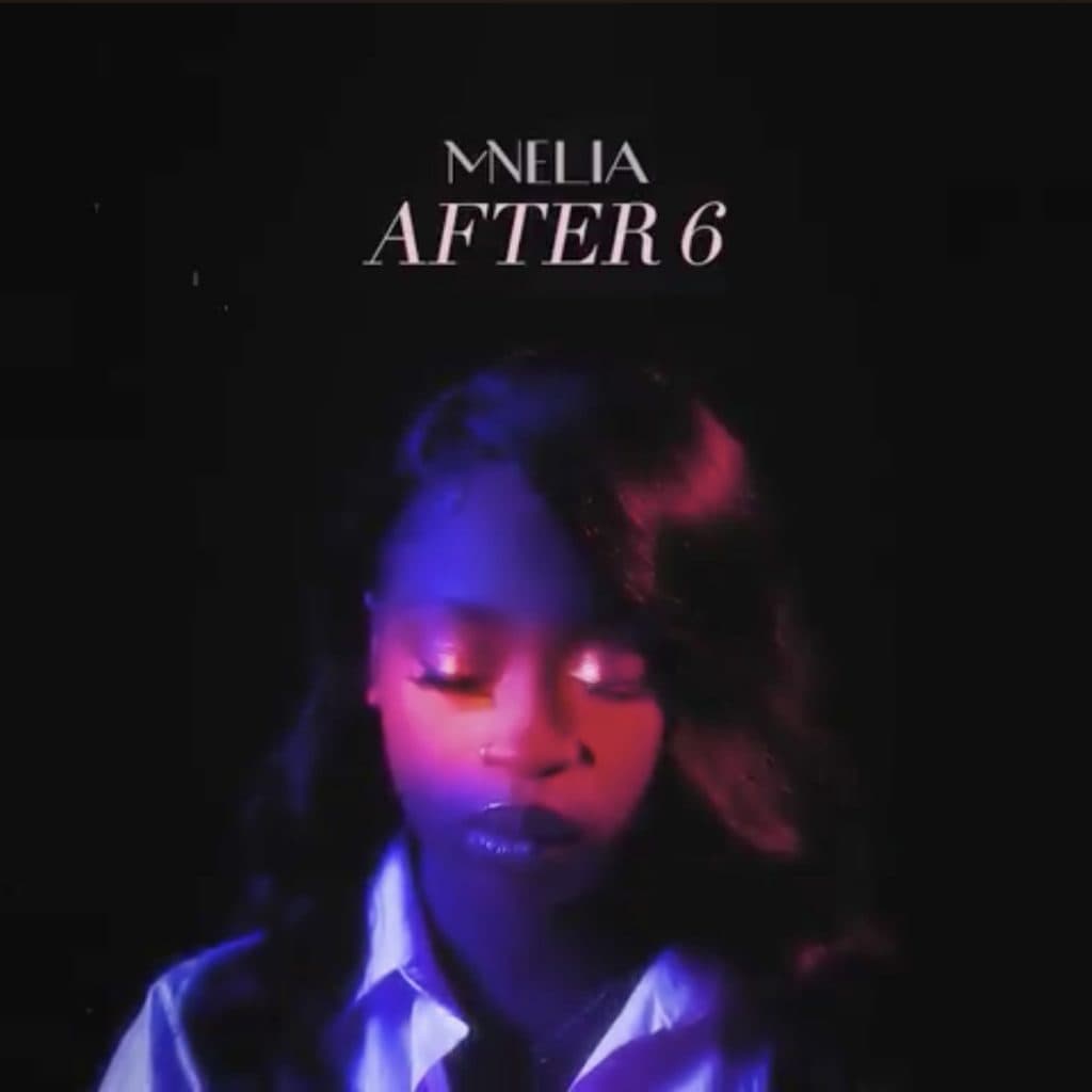 Review: Mnelia Returns With Smooth New EP “After 6”