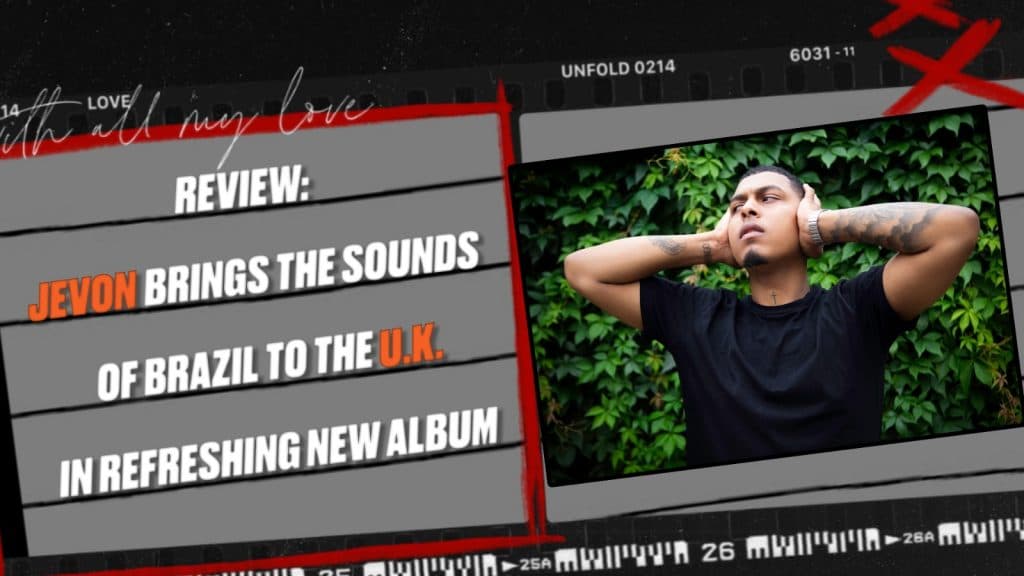 Review: Jevon Brings The Sounds of Brazil to the UK in Refreshing New Album