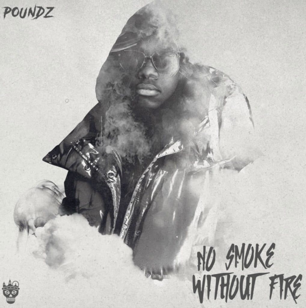 Review: Poundz Delivers His Energetic ‘No Smoke Without Fire’ Mixtape