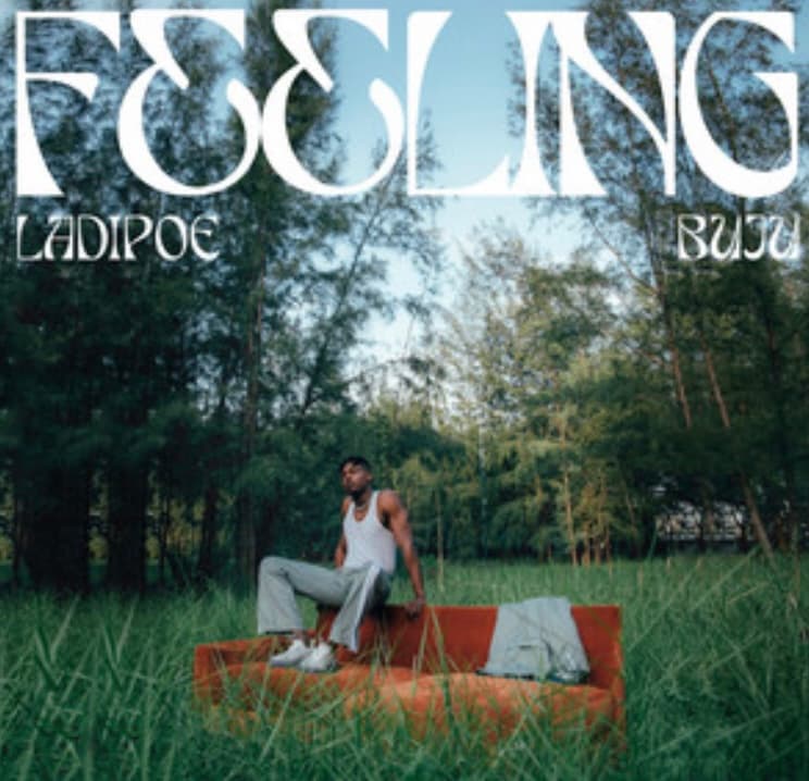 LADIPOE Taps Buju To Deliever Their Fluid Collaboration ‘Feeling’
