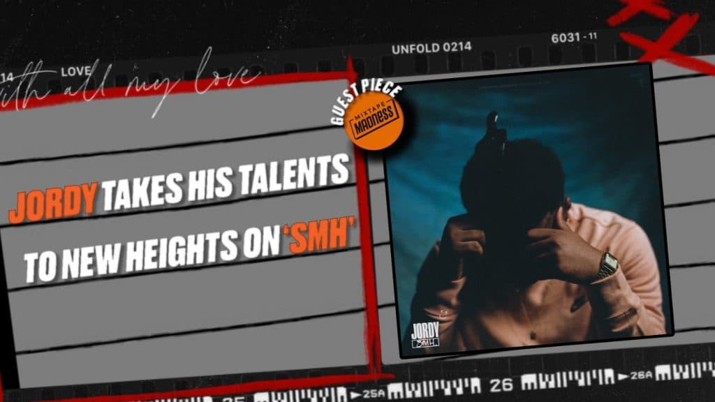 Review: Jordy Takes His Talents To New Heights On ‘SMH’