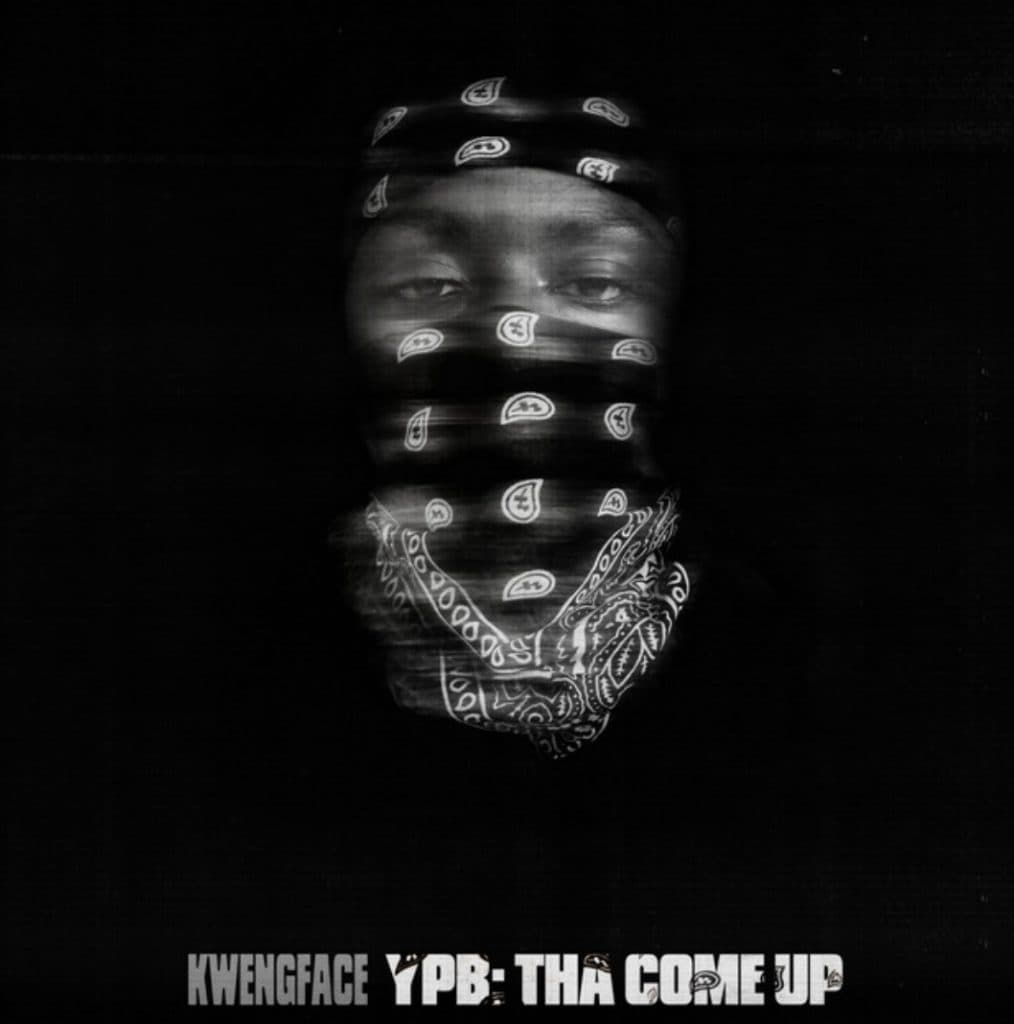 Kwengface Premieres His Debut ‘YPB: Tha Come Up’ Mixtape