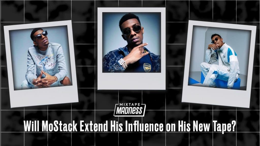 Will MoStack Extend His Influence on His New Tape?
