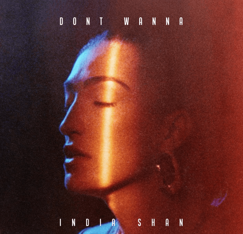 India Shan drops magnetic new single Don’t Wanna