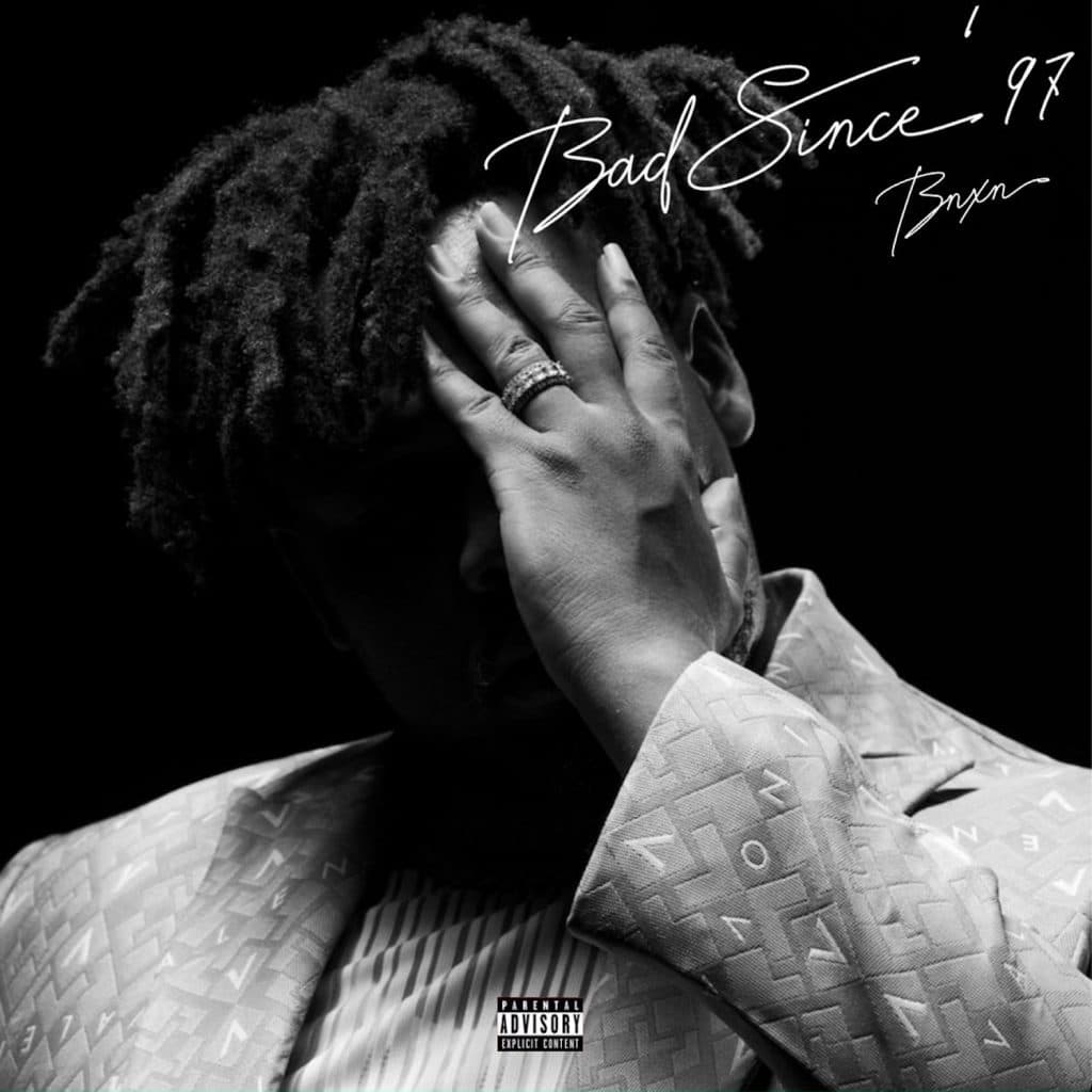 BNXN Drops ‘Bad Since 97’ EP