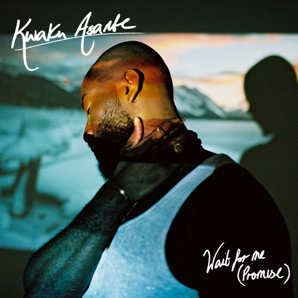Kwaku Asante Drops Introspective Single ‘Wait For Me (Promise)’