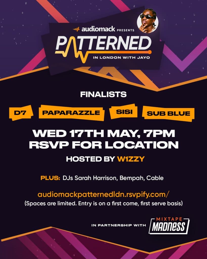 Audiomack Presents : Patterned in London with JayO – The Final 4 in Partnership with MM