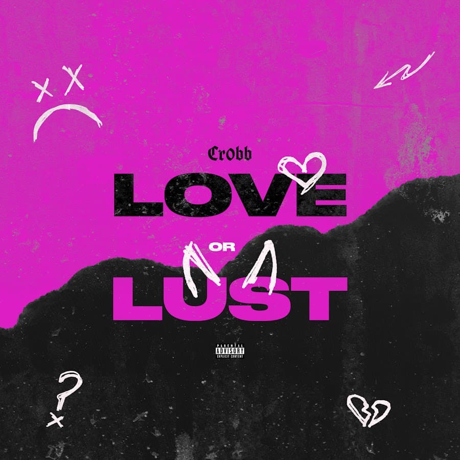 Rising Star “Cr0bb” Releases Highly Anticipated Track ‘Love Or Lust’