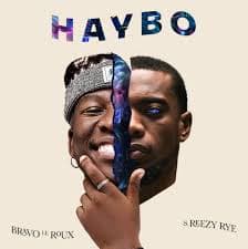 Reezy Rye And Bravo Le Roux Unite On ‘Haybo’
